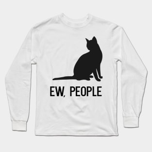 Ew, People Long Sleeve T-Shirt